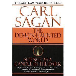 The Demon-Haunted World: Science as a Candle in the Dark -- Carl Sagan